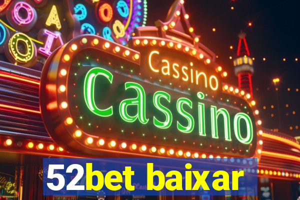 52bet baixar